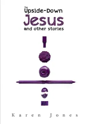 The Upside-Down Jesus and other stories