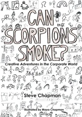 Can Scorpions Smoke? Creative Adventures in the Corporate World