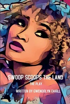 Swoop Scoops The Land: The Play