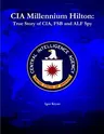 CIA Millennium Hilton: True Story of CIA, FSB and ALF Spy