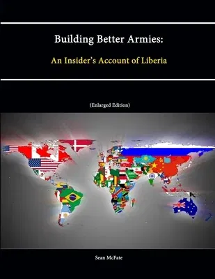 Building Better Armies: An Insider's Account of Liberia