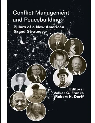 Conflict Management and Peacebuilding: Pillars of a New American Grand Strategy (Enlarged Edition)