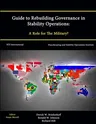 Guide to Rebuilding Governance in Stability Operations: A Role for The Military?