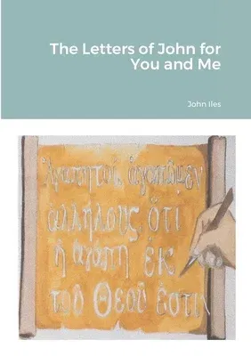 The Letters of John for You and Me