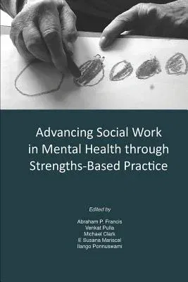 Advancing Social Work in Mental Health Through Strengths Based Practice