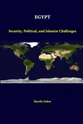 Egypt: Security, Political, And Islamist Challenges