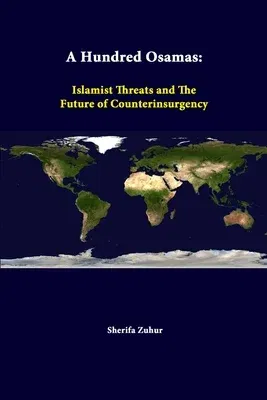 A Hundred Osamas: Islamist Threats And The Future Of Counterinsurgency