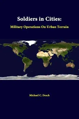 Soldiers in Cities: Military Operations on Urban Terrain