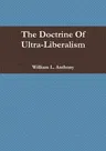 The Doctrine Of Ultra-Liberalism