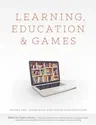 Learning, Education and Games: Volume One: Curricular and Design Considerations