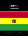 Bolivia: A Country Profile