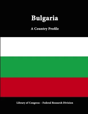 Bulgaria: A Country Profile