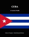 Cuba: A Country Profile