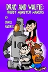 Drac and Wolfie: Robot Monster Makers