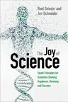 The Joy of Science: Seven Principles for Scientists Seeking Happiness, Harmony, and Success