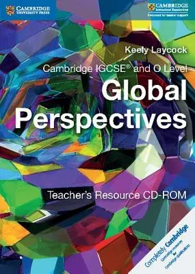 Cambridge Igcse(r) and O Level Global Perspectives Teacher's Resource CD-ROM