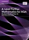 A Level Further Mathematics for Aqa Student Book 2 (Year 2)