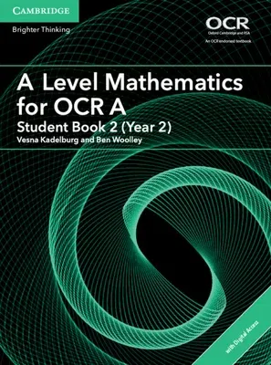 A Level Mathematics for OCR a Student Book 2 (Year 2) with Cambridge Elevate Edition (2 Years)