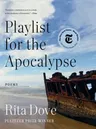 Playlist for the Apocalypse: Poems