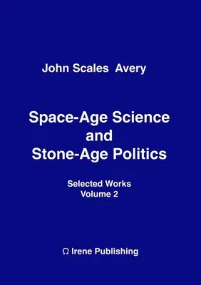 Space-Age Science and Stone-Age Politics