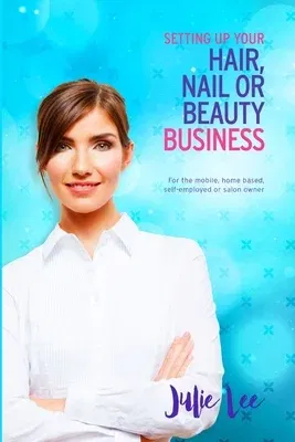 Setting Up Your Hair, Nail or Beauty Business