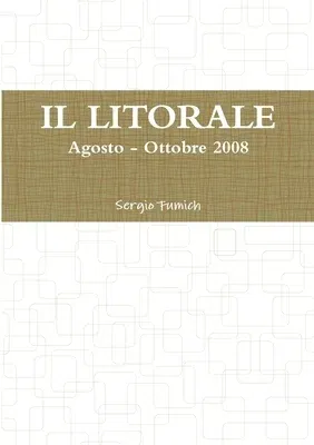 IL LITORALE. Agosto - Ottobre 2008