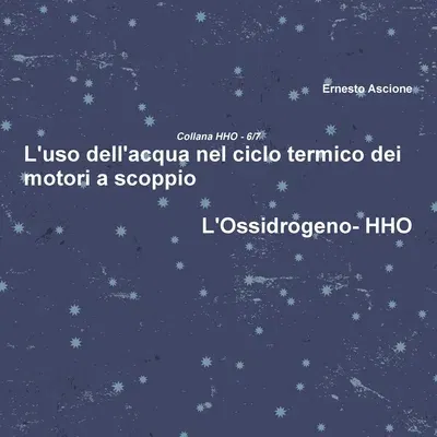 L'uso dell'acqua nel ciclo termico dei motori a scoppio - HHO 6/7