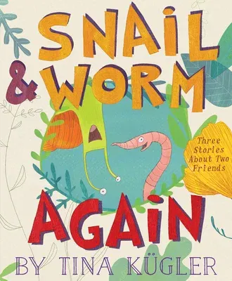 Snail and Worm Again: Three Stories about Two Friends