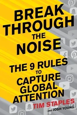 Break Through the Noise: The Nine Rules to Capture Global Attention