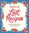 Betty Crocker Lost Recipes: Beloved Vintage Recipes for Today's Kitchen