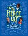 The Fierce 44: Black Americans Who Shook Up the World