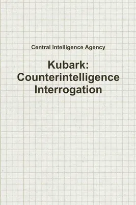 Kubark: Counterintelligence Interrogation