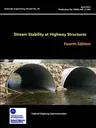 Stream Stability at Highway Structures - Fourth Edition (Hydraulic Engineering Circular No. 20)