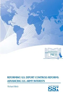 Reforming U.S. Export Controls Reforms: Advancing U.S. Army Interests