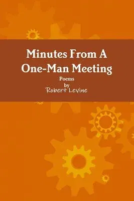 Minutes From A One-Man Meeting