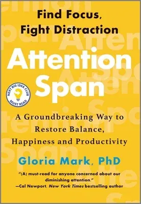 Attention Span: A Groundbreaking Way to Restore Balance, Happiness and Productivity (Original)