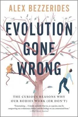 Evolution Gone Wrong: The Curious Reasons Why Our Bodies Work (or Don't) (First Time Trade)