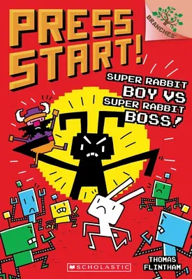 Super Rabbit Boy vs. Super Rabbit Boss!: A Branches Book (Press Start! #4): Volume 4