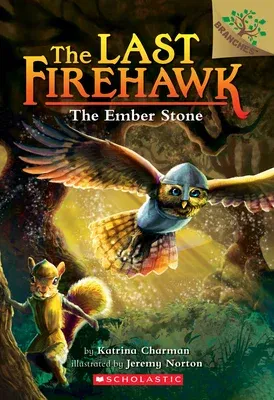 The Ember Stone: A Branches Book (the Last Firehawk #1): Volume 1