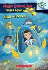 Sink or Swim: Exploring Schools of Fish: A Branches Book (the Magic School Bus Rides Again): Exploring Schools of Fish Volume 1