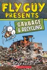 Fly Guy Presents: Garbage and Recycling (Scholastic Reader, Level 2): Volume 12