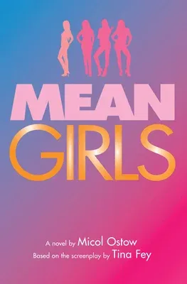 Mean Girls: A Novel