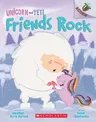 Friends Rock: An Acorn Book (Unicorn and Yeti #3): Volume 3