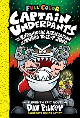 Captain Underpants and the Tyrannical Retaliation of the Turbo Toilet 2000: Color Edition (Captain Underpants #11): Volume 11 (Color)