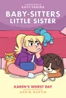 Karen's Worst Day: A Graphic Novel (Baby-Sitters Little Sister #3): Volume 3 (Adapted)