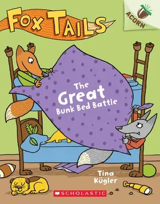 The Great Bunk Bed Battle: An Acorn Book (Fox Tails #1): Volume 1