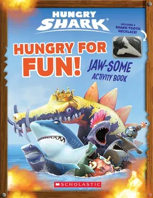 Hungry Shark: Hungry for Fun!: Jaw-Some Activity Book [With Shark Tooth Necklace]