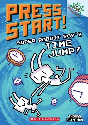 Super Rabbit Boy's Time Jump!: A Branches Book (Press Start! #9): Volume 9