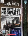 The Battle of Hogwarts and the Magic Used to Defend It [With Light-Up Wand]