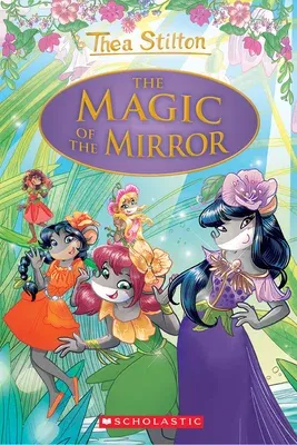 The Magic of the Mirror (Thea Stilton: Special Edition #9): Volume 9